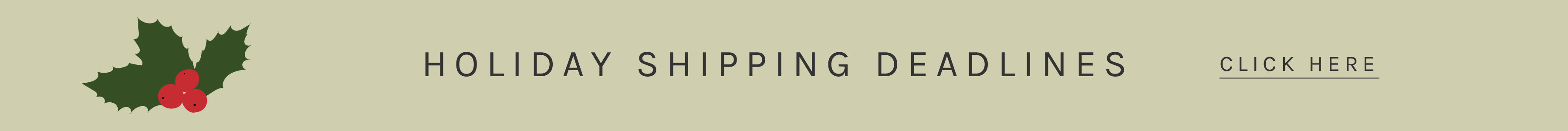 Holiday Shipping Deadlines. Click here