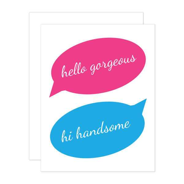 Hello Gorgeous Hi Handsome Greeting Card